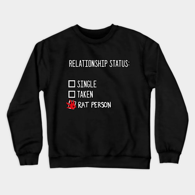 Relationship status: rat person Crewneck Sweatshirt by HighFives555